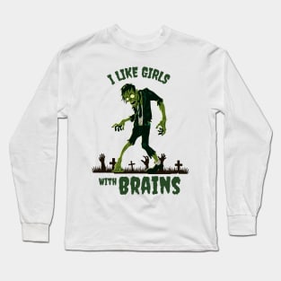 I Like Girls with Brains Long Sleeve T-Shirt